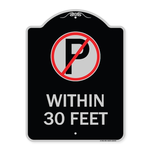 Signmission No Parking Symbol Within 30 Feet Heavy-Gauge Aluminum Architectural Sign, 24" x 18", BS-1824-22690 A-DES-BS-1824-22690 - main
